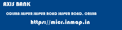 AXIS BANK  ODISHA JAJPUR JAJPUR ROAD JAJPUR ROAD, ORISSA  micr code